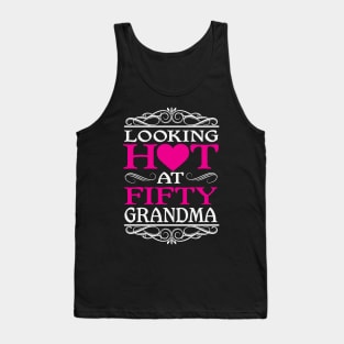 Looking Hot At  50 Grandma Birthday Gift Tank Top